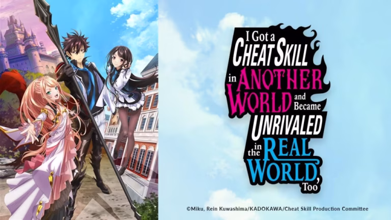I Got a Cheat Skill in Another World and Became Unrivaled in the Real World